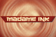 Madame Ink Slot